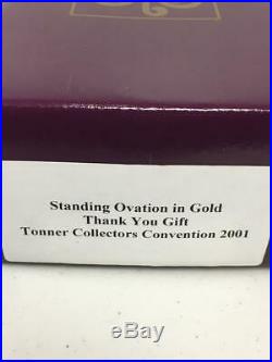 Robert Tonner 2001 Convention Standing Ovation In Gold Thank You Gift Doll