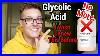 Why I No Longer Use Glycolic Acid Glycolic Acid Explored